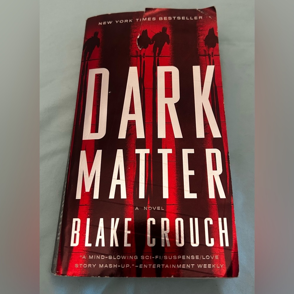 USED/READ- dark matter - blake crouch a novel